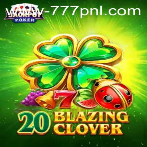 Explore the Excitement of 20BlazingClover with a Fresh Spin on Luck