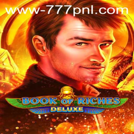 Exploring the Thrills of BookofRichesDeluxe and the Exciting 777 PNL Spin