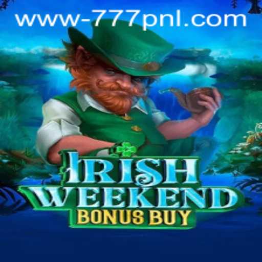 Exploring the Thrills of IrishWeekendBonusBuy: A Dive into the World of 777 PNL