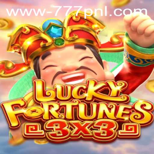 Discover the Exciting World of LUCKYFORTUNES3x3 with 777 PNL