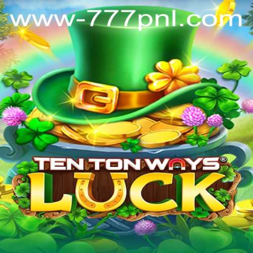 Unveiling the Thrills of TenTonWaysLuck: The Ultimate Guide to Mastering 777 PNL
